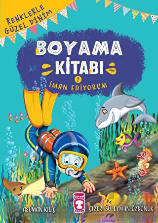 Renklerle Güzel Dinim Boyama Kitabı 2: İman Ediyorum