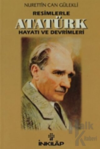 Resimlerle Atatürk Hayatı ve Devrimleri - Halkkitabevi