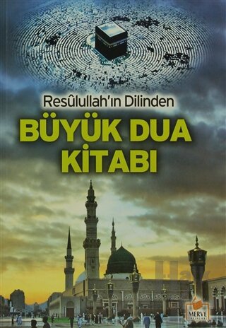 Resulullah'ın Dilinden Büyük Dua Kitabı (Dua-003)