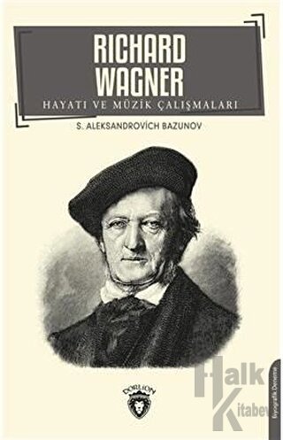 Richard Wagner Hayatı ve Müzik Çalışmaları - Halkkitabevi