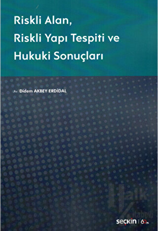 Riskli Alan - Riskli Yapı Tespiti ve Hukuki Sonuçları