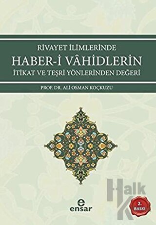 Rivayet İlimlerinde Haber-i Vahidlerin İtikat ve Teşri Yönlerinden Değ