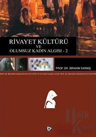 Rivayet Kültürü ve Olumsuz Kadın Algısı - 2