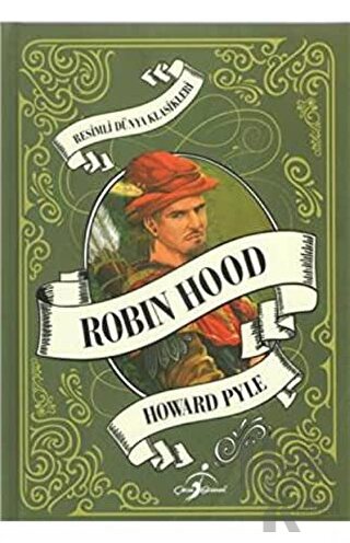 Robin Hood - Resimli Dünya Klasikleri (Ciltli) - Halkkitabevi