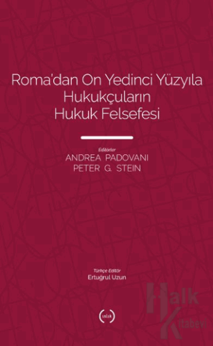 Roma’dan On Yedinci Yüzyıla Hukukçuların Hukuk Felsefesi - Halkkitabev