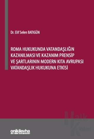 Roma Hukukunda Vatandaşlığın Kazanılması ve Kazanım Prensip ve Şartlar