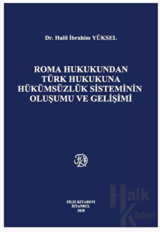 Roma Hukukundan Türk Hukukuna Hükümsüzlük Sisteminin Oluşumu ve Gelişi