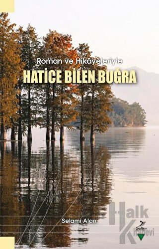 Roman ve Hikayeleriyle Hatice Bilen Buğra