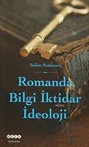 Romanda Bilgi İktidar İdeoloji - Halkkitabevi