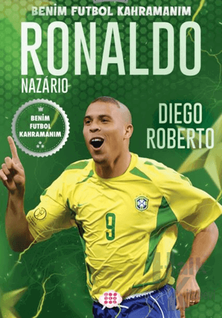 Ronaldo Nazario – Benim Futbol Kahramanım