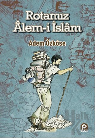 Rotamız Alem-i İslam