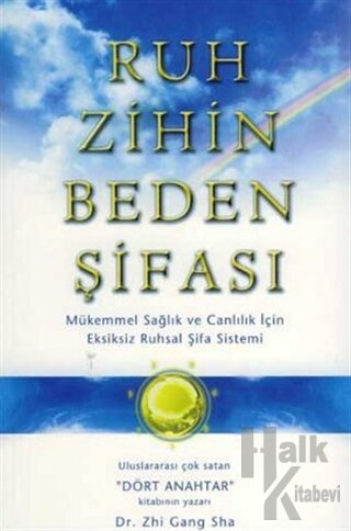 Ruh Zihin Beden Şifası Mükemmel Sağlık ve Canlılık İçin Eksiksiz Şifa Sistemi