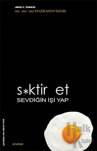 S*ktir Et Sevdiğin İşi Yap - Halkkitabevi