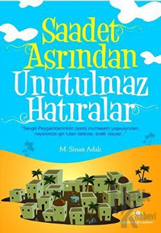 Saadet Asrından Unutulmaz Hatıralar