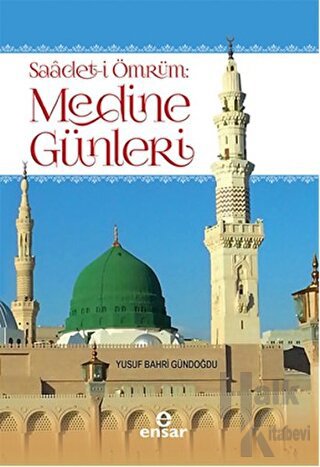 Saadet-i Ömrüm: Medine Günleri