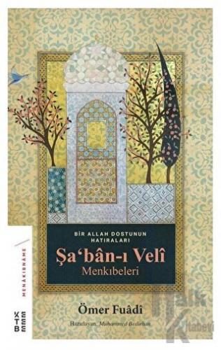 Şa'ban-ı Veli Menkıbeleri - Halkkitabevi