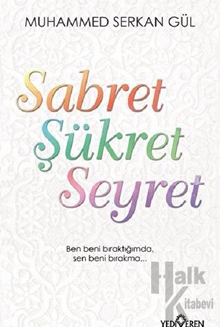 Sabret Şükret Seyret - Halkkitabevi