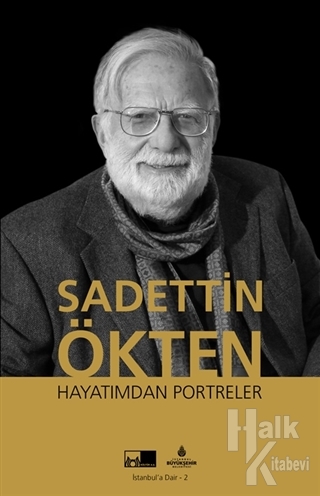 Sadettin Ökten Hayatımdan Portreler