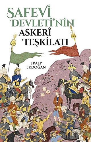 Safevi Devleti'nin Askeri Teşkilatı - Halkkitabevi