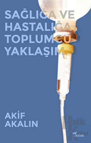 Sağlığa ve Hastalığa Toplumcu Yaklaşım - Halkkitabevi