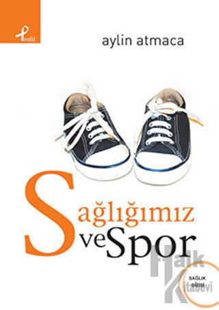 Sağlığımız ve Spor - Halkkitabevi