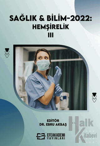Sağlık & Bilim 2022: Hemşirelik-III (Ciltli)