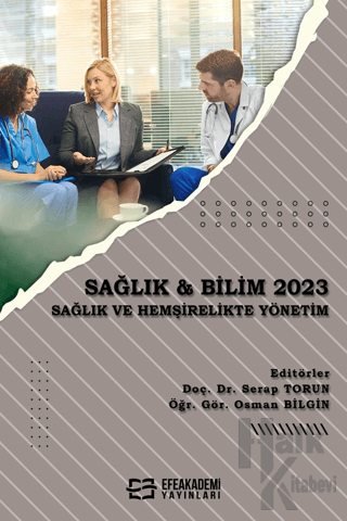 Sağlık & Bilim 2023: Sağlık ve Hemşirelikte Yönetim