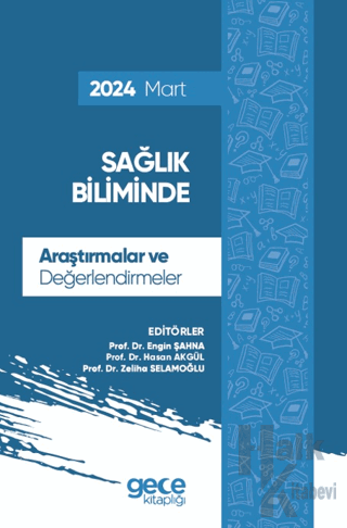 Sağlık Biliminde Araştırmalar ve Değerlendirmeler - Mart 2024 - Halkki