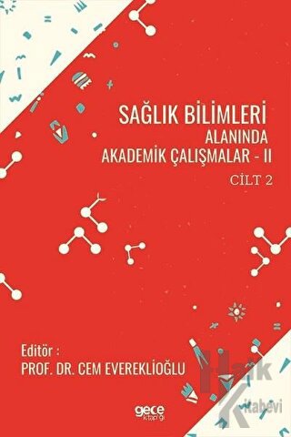 Sağlık Bilimleri Alanında Akademik Çalışmalar - 2 Cilt 2