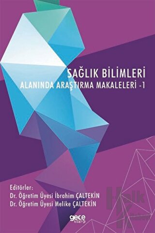 Sağlık Bilimleri Alanında Araştırma Makaleleri - 1