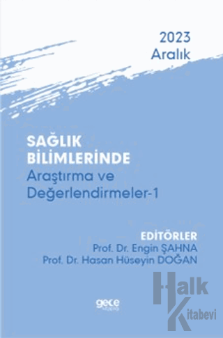 Sağlık Bilimlerinde Araştırma ve Değerlendirmeler 1 - Aralık 2023