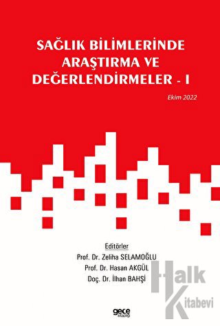 Sağlık Bilimlerinde Araştırma ve Değerlendirmeler – 1 / Ekim 2022 - Ha