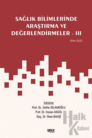 Sağlık Bilimlerinde Araştırma ve Değerlendirmeler - 3 / Ekim 2022 - Ha