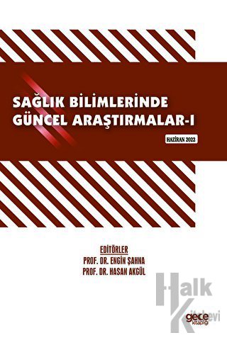 Sağlık Bilimlerinde Güncel Araştırmalar - I Haziran 2022