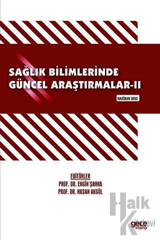 Sağlık Bilimlerinde Güncel Araştırmalar - II Haziran 2022