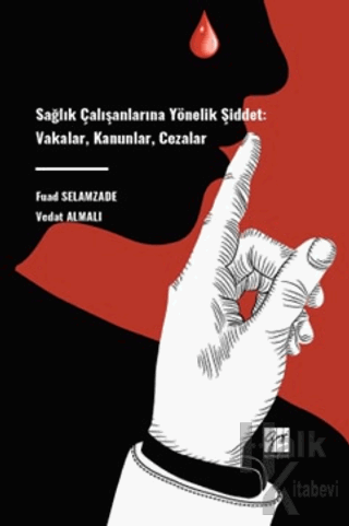 Sağlık Çalışanlarına Yönelik Şiddet: Vakalar, Kanunlar, Cezalar - Halk