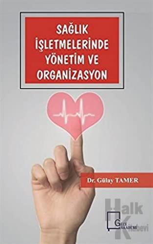 Sağlık İşletmelerinde Yönetim ve Organizasyon