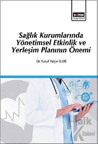 Sağlık Kurumlarında Yönetimsel Etkinlik ve Yerleşim Planının Önemi