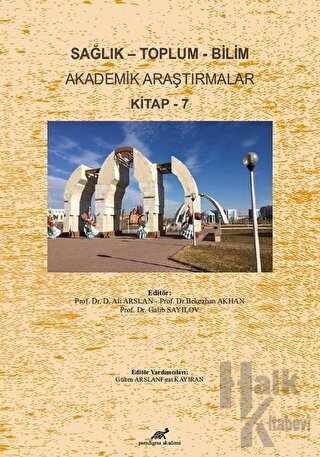 Sağlık-Toplum-Bilim: Akademik Araştırmalar Kitap-7 - Halkkitabevi