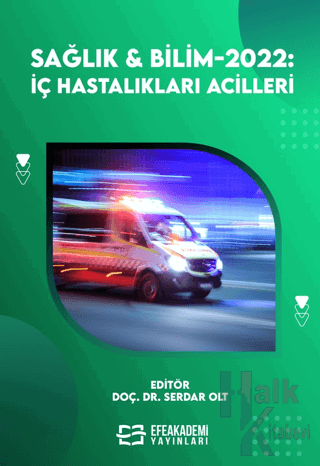 Sağlık ve Bilim 2022: İç Hastalıkları Acilleri (Ciltli) - Halkkitabevi