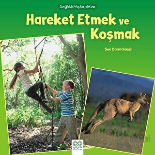 Sağlıklı Alışkanlıklar - Hareket Etmek ve Koşmak