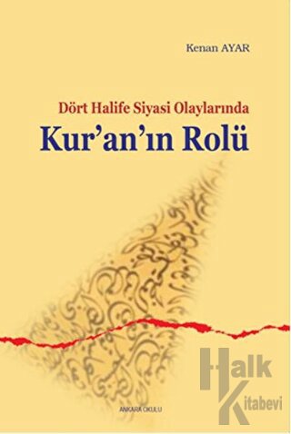 Sahabe Dönemi Siyasi Olaylarında Kur’an’ın Rolü