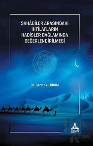 Sahabiler Arasındaki İhtilafların Hadisler Bağlamında Değerlendirilmes