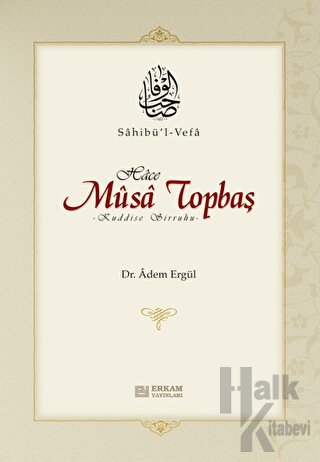 Sahibül Vefa Musa Topbaş (Ciltli)