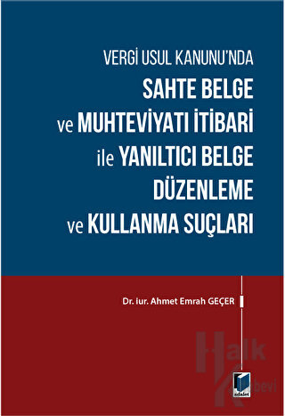 Sahte Belge ve Muhteviyatı İtibari ile Yanıltıcı Belge Düzenleme ve Ku