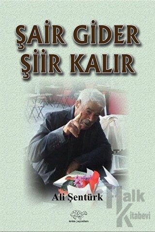 Şair Gider Şiir Kalır