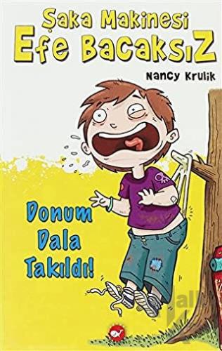 Şaka Makinesi Efe Bacaksız 3. Kitap - Donum Dala Takıldı! (Ciltli)