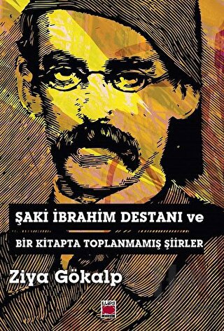 Şaki İbrahim Destanı ve Bir Kitapta Toplanmamış Şiirler