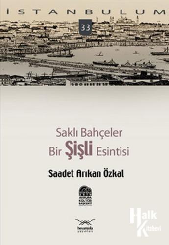 Saklı Bahçeler - Bir Şişli Esintisi