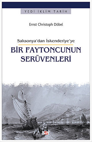 Saksonya’dan İskenderiye’ye Bir Faytoncunun Serüvenleri